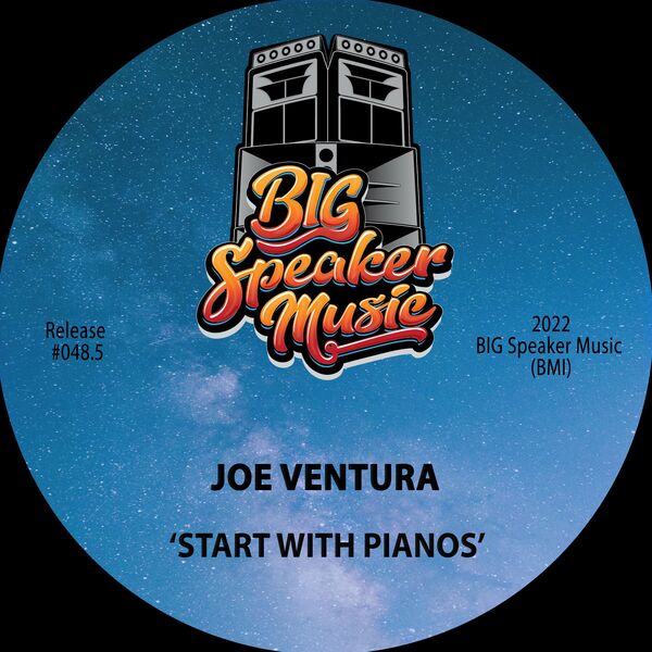 Joe Ventura - Start With Pianos / BIG Speaker Music