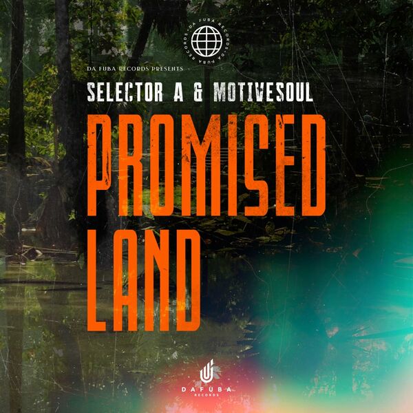 SELECTOR A & Motivesoul - Promised Land / Da Fuba Records