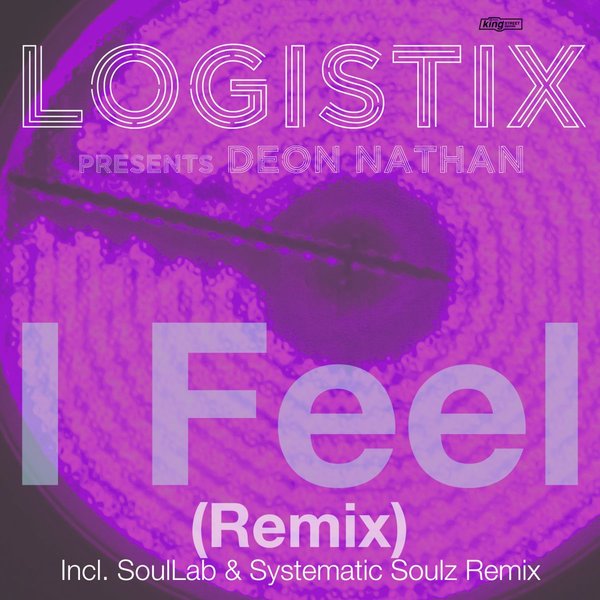 Logistix & Deon Nathan - I Feel (Remix) / King Street Sounds