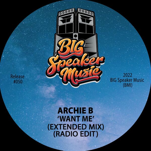 Archie B - Want Me / BIG Speaker Music