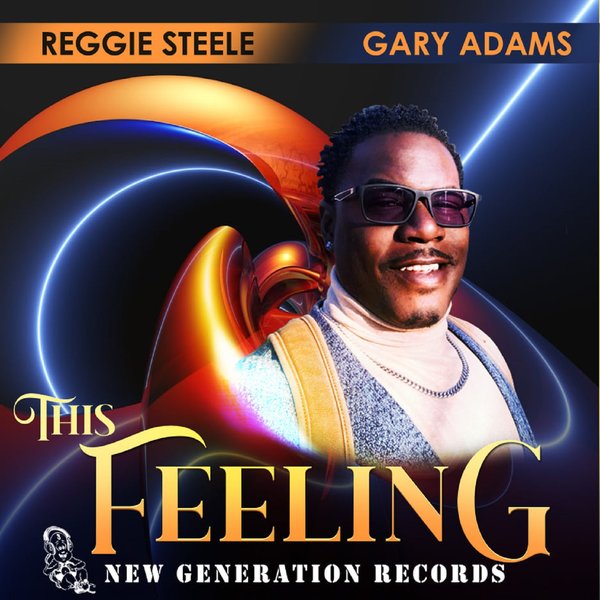 Reggie Steele & Gary Adams - This Feeling / New Generation Records