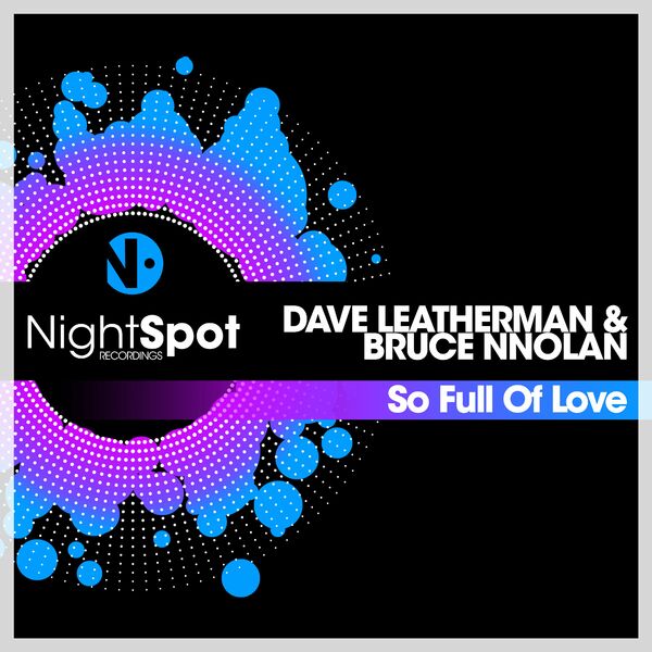 Dave Leatherman & Bruce Nolan - So Full Of Love / NightSpot Recordings