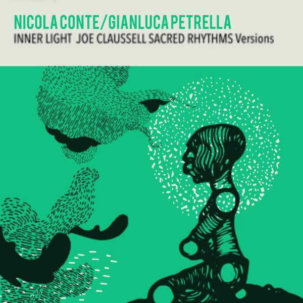Nicola Conte & Gianluca Petrella - Inner Light Joe Claussell Sacred Rhythms Versions / Schema Records