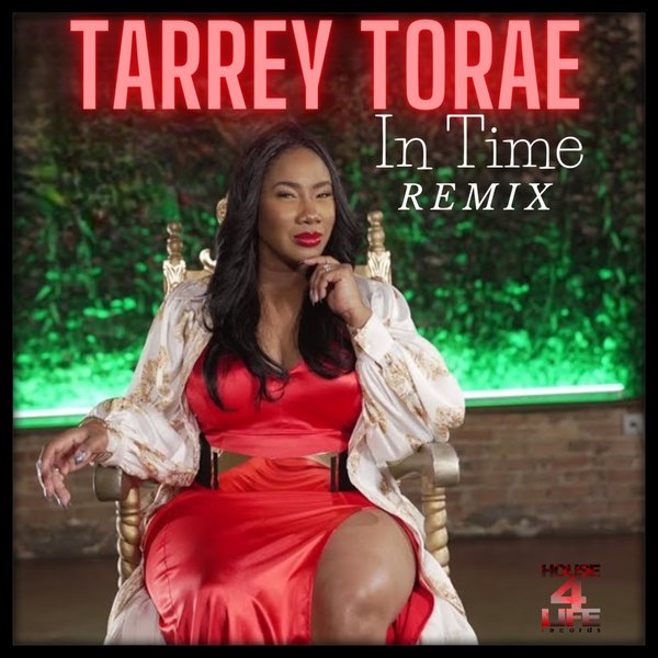 Tarrey Torae - In Time - Remix / House 4 Life