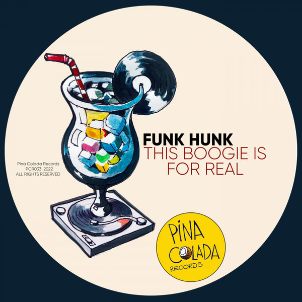 Funk Hunk - This Boogie Is For Real / Pina Colada Records