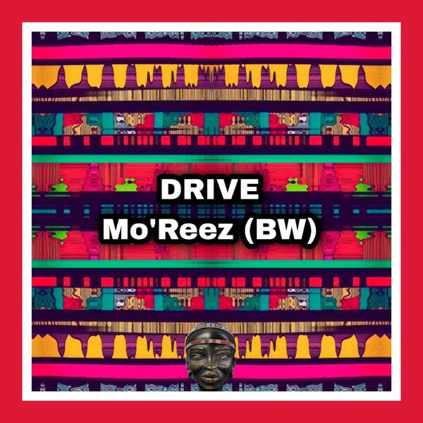 Mo'Reez (BW) - Drive / Mr. Afro Deep