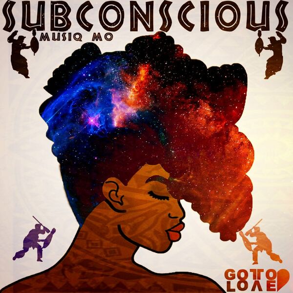 Musiq Mo - Subconscious / Got To Love