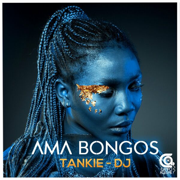 Tankie-DJ - Ama Bongos / Campo Alegre Productions