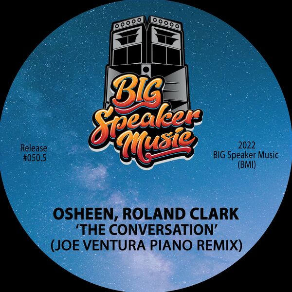 Osheen & Roland Clark - The Conversation (Joe Ventura Piano Remix) / BIG Speaker Music