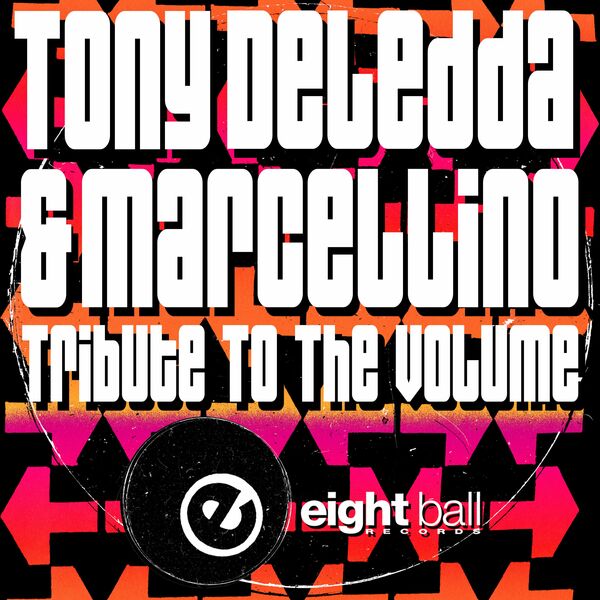 Tony Deledda & Marcellino - Tribute To The Volume / Eightball Records Digital