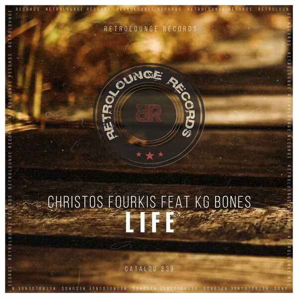 Christos Fourkis ft KG Bones - Life / Retrolounge Records