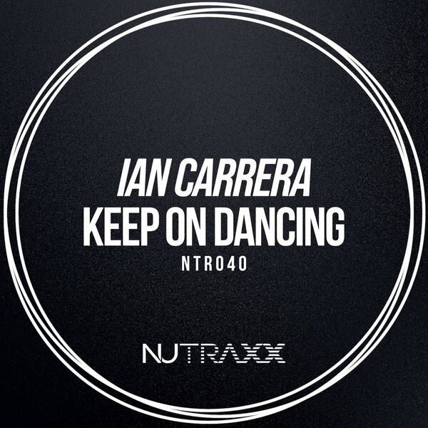 Ian Carrera - Keep On Dancing / NU TRAXX Records