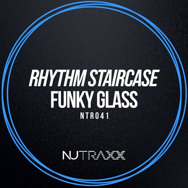 Rhythm Staircase - Funky Glass / NU TRAXX Records