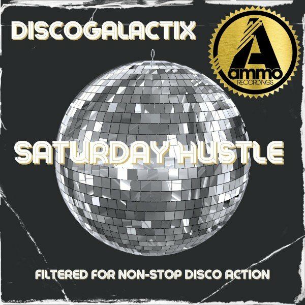 DiscoGalactiX - Saturday Hustle / Ammo Recordings