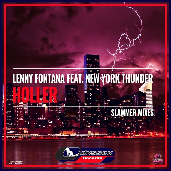 Lenny Fontana ft New York Thunder - Holler (Slammer Mixes) / Odyssey Records