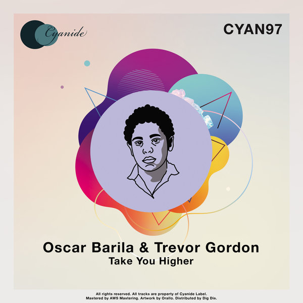 Oscar Barila & Trevor Gordon - Take You Higher / Cyanide