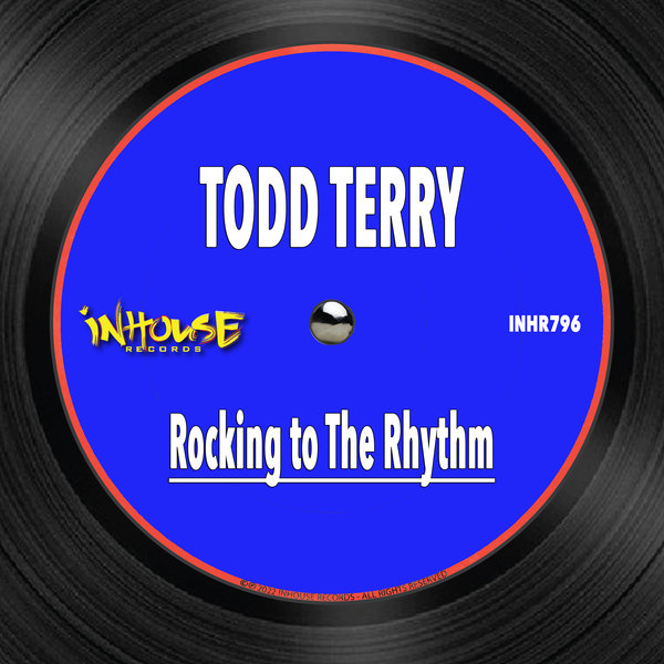 Todd Terry - Rocking To The Rhythm / Inhouse