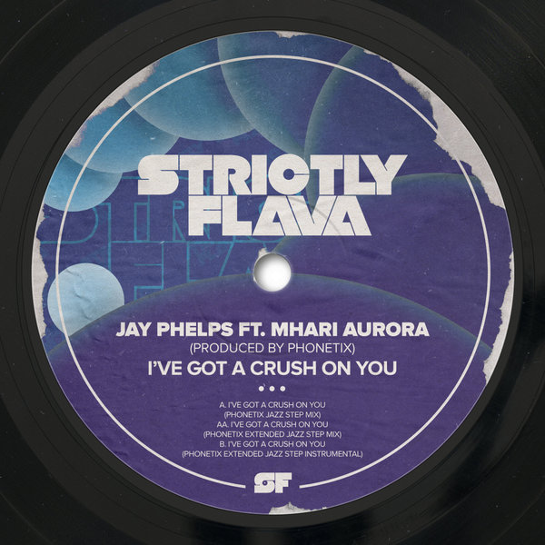 Jay Phelps ft Mhari Aurora - I've Got a Crush on You / Strictly Flava