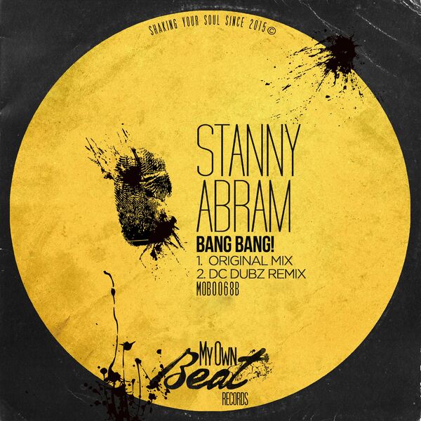 Stanny Abram - Bang Bang / My Own Beat Records