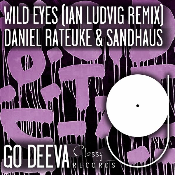 Daniel Rateuke - Wild Eyes (Ian Ludvig Remix) / Go Deeva Records