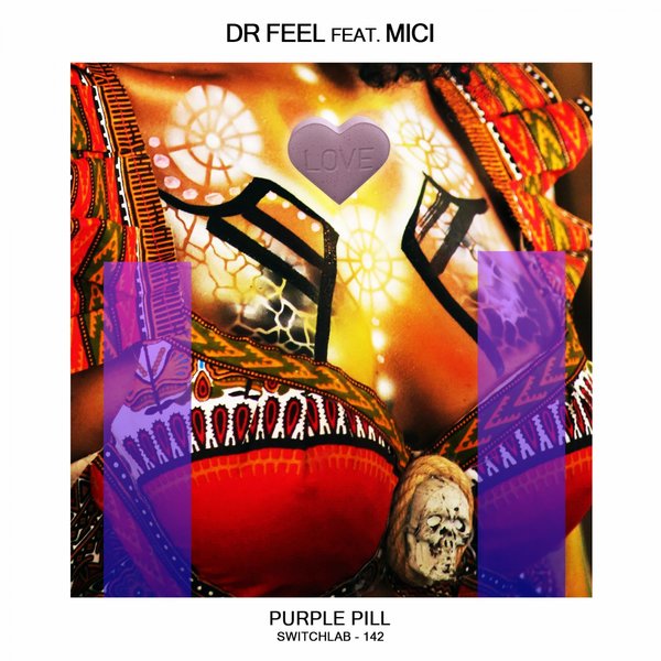 Dr Feel feat. Mici - Purple Pill / Switchlab
