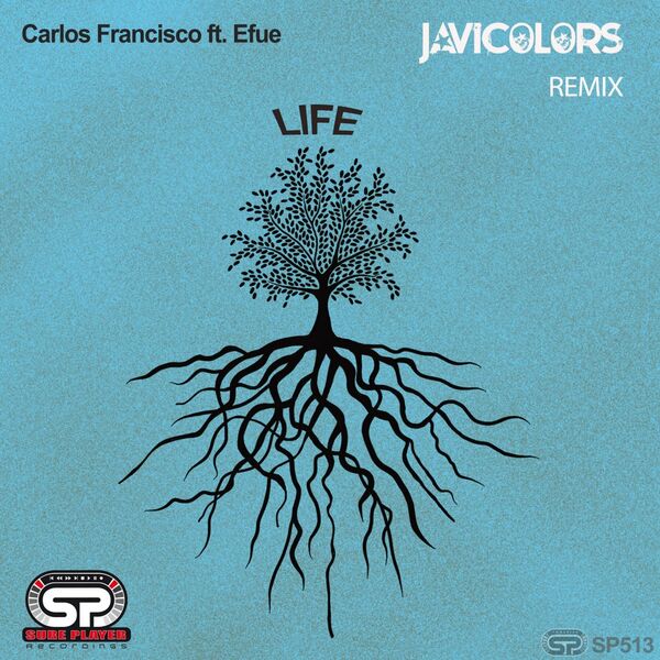 Carlos Francisco ft Efue - Life - Javi Colors Remix / SP Recordings