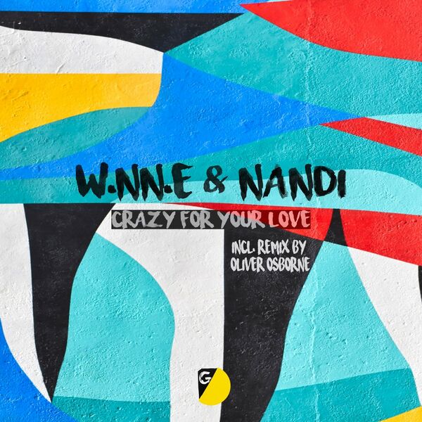 W.NN.E & Nandi - Crazy for Your Love / Garden Groove Music