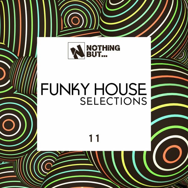 VA - Nothing But... Funky House Selections, Vol. 11 / Nothing But