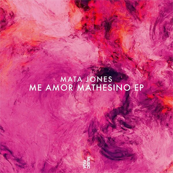 Mata Jones - Me Amor Mathesino EP / VIVa MUSiC