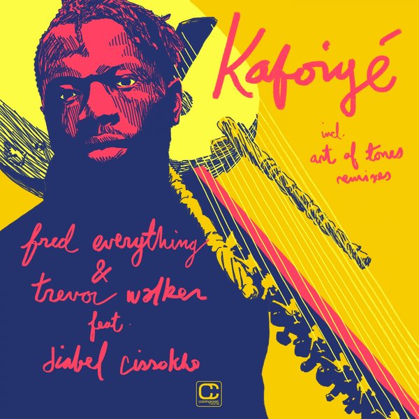 Fred Everything & Trevor Walker & Art of Tones - Kafoiyé (incl. remixes by Art of Tones) / Compost Records