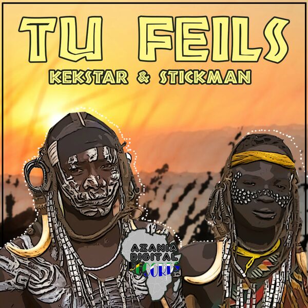 Kek'star & Stickman - Tu Feils / Azania Digital Records