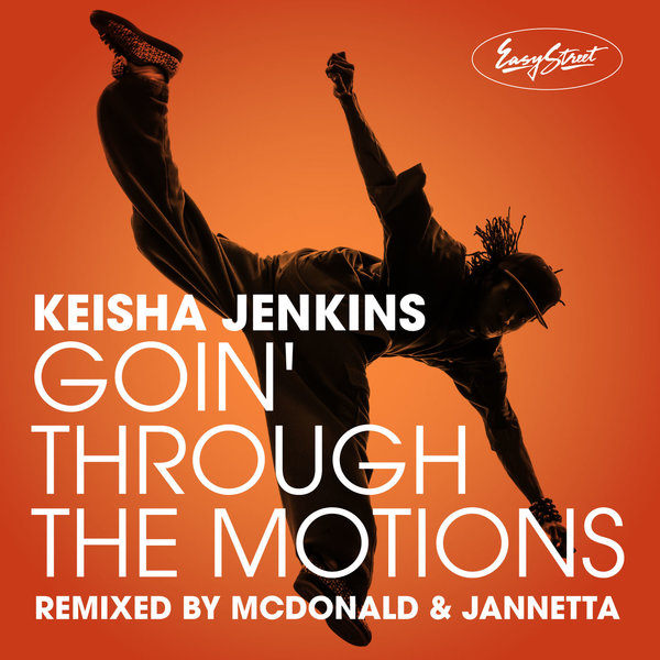 Keisha Jenkins - Keisha Jenkins - Goin' Through The Motions - McDonald & Jannetta Remix / Easy Street