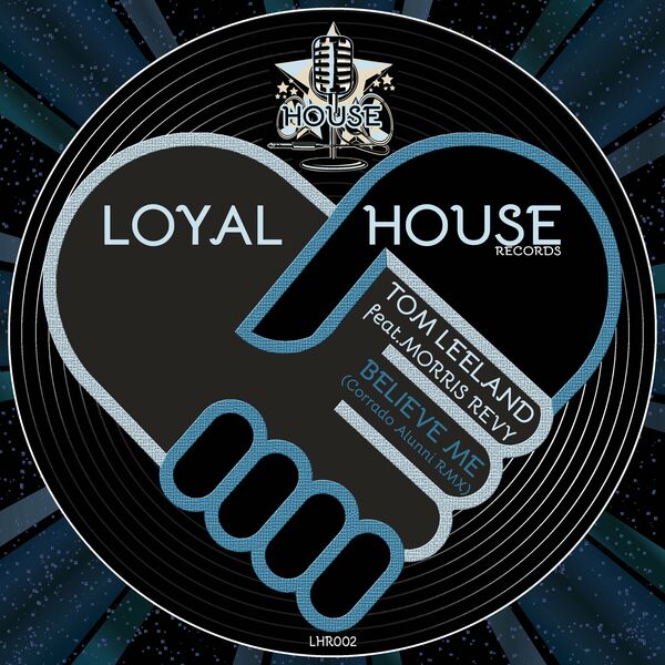 Tom Leeland & Morris Revy - Believe Me / Loyal House Records