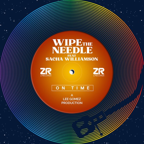 Wipe the Needle ft Sacha Williamson - On Time / Z Records
