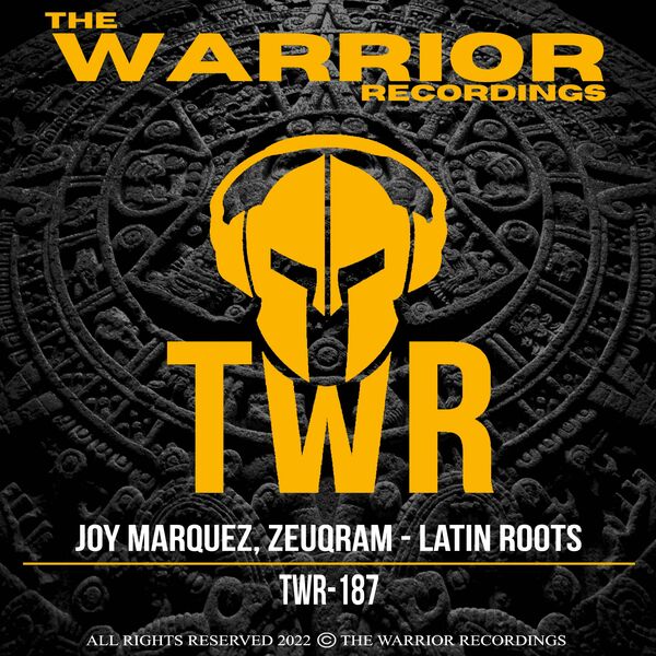 Joy Marquez & Zeuqram - Latin Roots / The Warrior Recordings