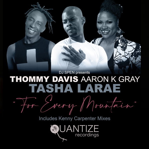 Thommy Davis, Aaron K. Gray & Tasha LaRae - For Every Mountain / Quantize Recordings