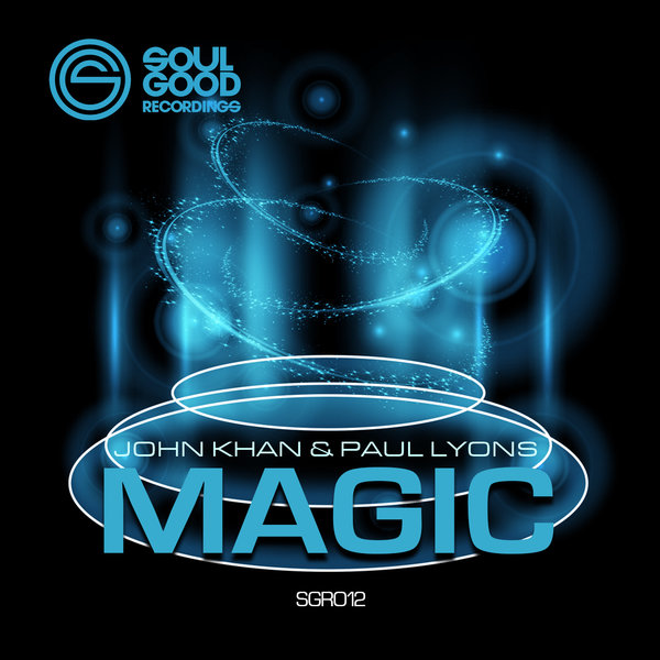 John Khan & Paul Lyons - Magic / Soul Good Recordings