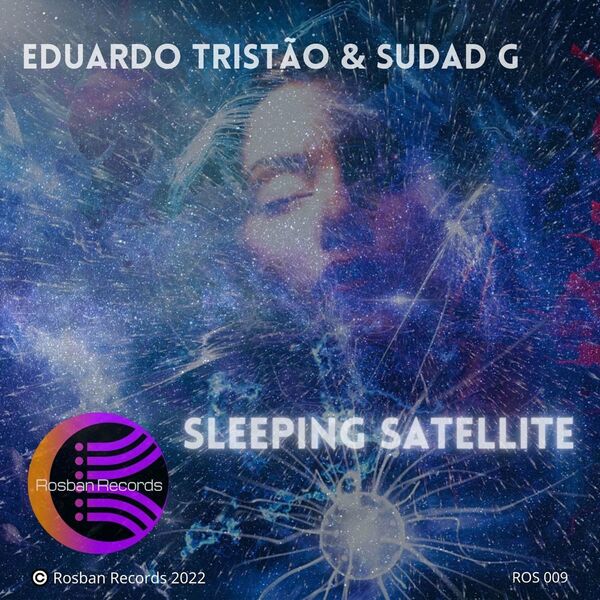 Eduardo Tristao & Sudad G - Sleeping Satellite / Rosban Records