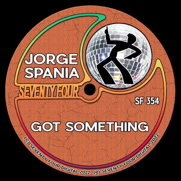 JORGE SPANIA - Got Something / Seventy Four Digital