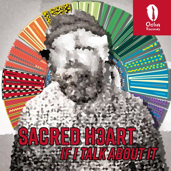 SACRED H3ART - If I Talk About It / Ocha Records