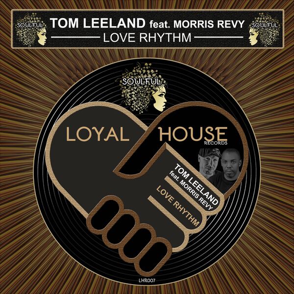 Tom Leeland ft Morris Revy - Love Rhythm / Loyal House Records