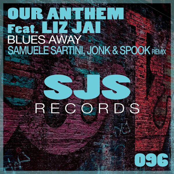Our Anthem ft Liz Jai - Blues Away / Sjs Records