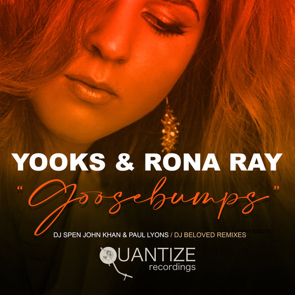 Yooks & Rona Ray - Goosebumps (The Remixes) / Quantize Recordings