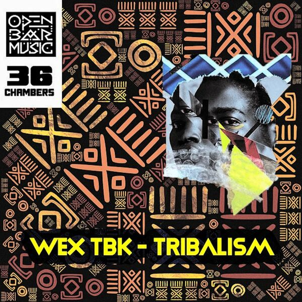 Wex TBK - Tribalism / Open Bar Music