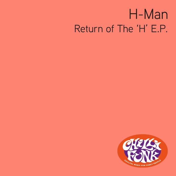H-Man - Return of the H / Chillifunk