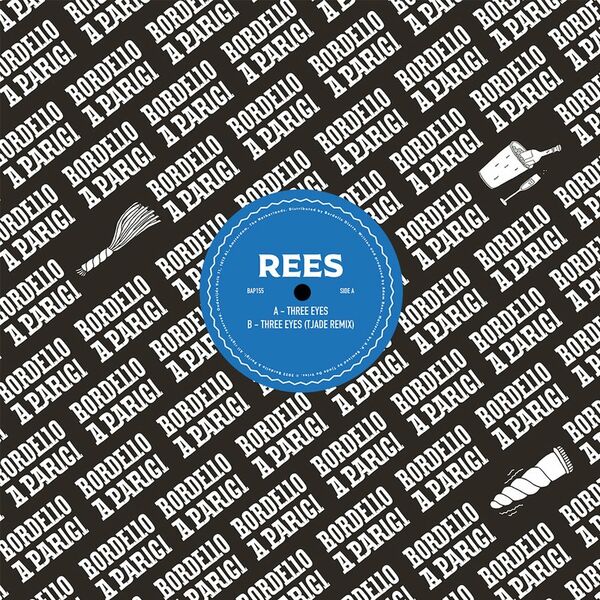 Rees - Three Eyes / Bordello A Parigi