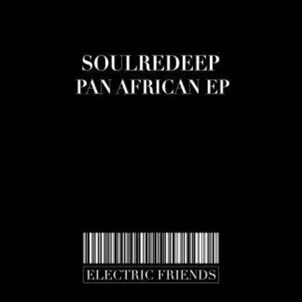 SoulReDeep - Pan African EP / ELECTRIC FRIENDS MUSIC