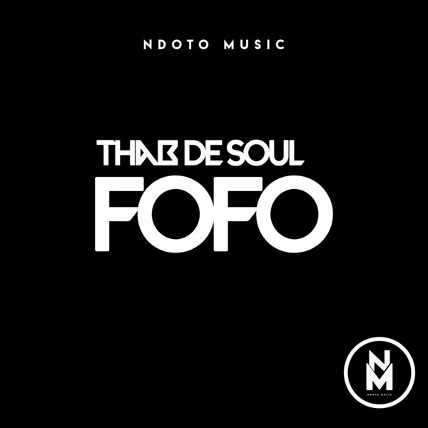 Thab De Soul - Fofo / Ndoto Music