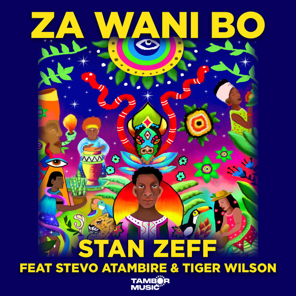 Stan Zeff ft Stevo Atambire & Tiger Wilson - Za Wani Bo / Tambor Music