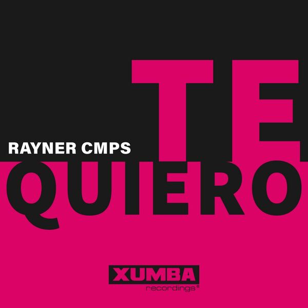 Rayner Cmps - Te Quiero / Xumba Recordings